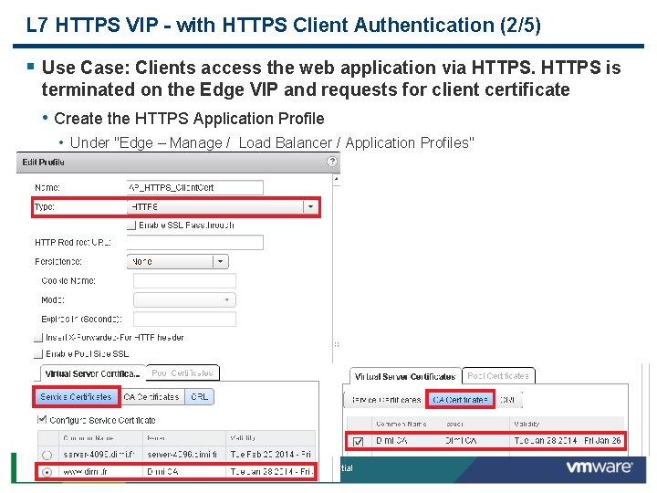 L 7 HTTPS VIP - with HTTPS Client Authentication (2/5) § Use Case: Clients