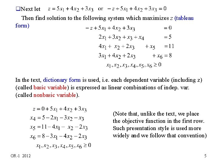 q. Next let Then find solution to the following system which maximizes z (tableau