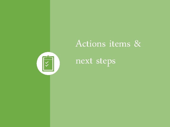 Actions items & next steps CC BY-SA 4. 0 