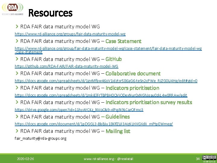 Resources RDA FAIR data maturity model WG https: //www. rd-alliance. org/groups/fair-data-maturity-model-wg RDA FAIR data
