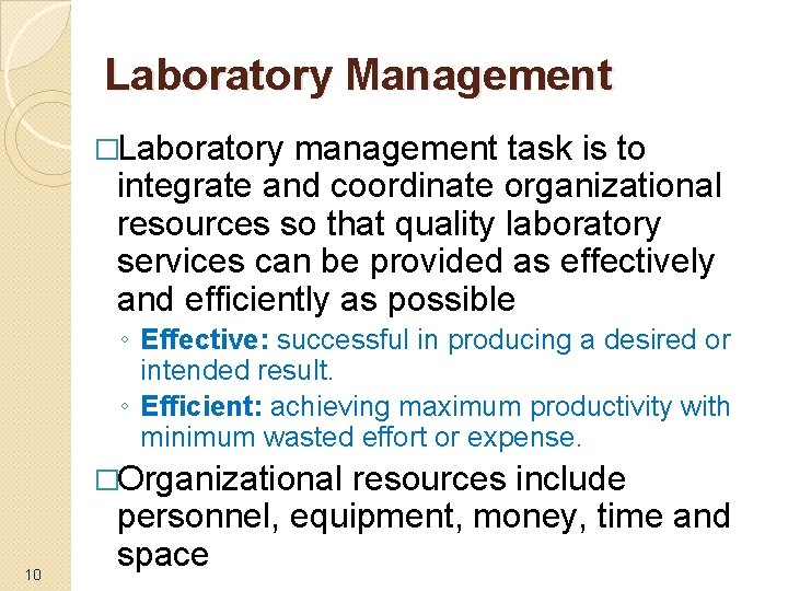Laboratory Management �Laboratory management task is to integrate and coordinate organizational resources so that