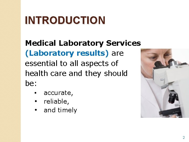 INTRODUCTION Medical Laboratory Services (Laboratory results) are essential to all aspects of health care
