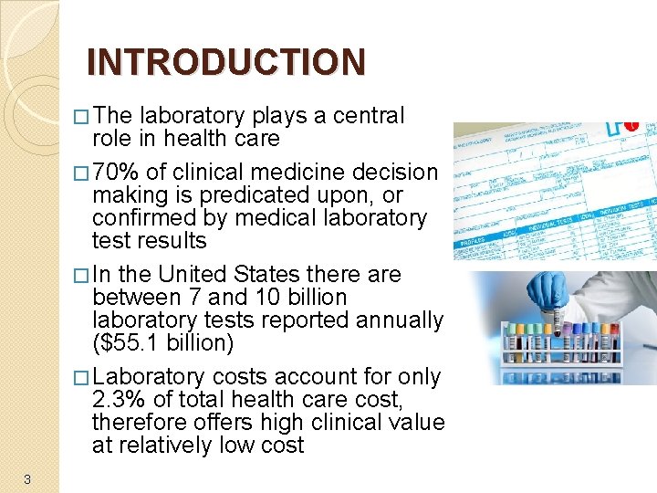 INTRODUCTION � The laboratory plays a central role in health care � 70% of