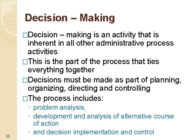Decision – Making �Decision – making is an activity that is inherent in all