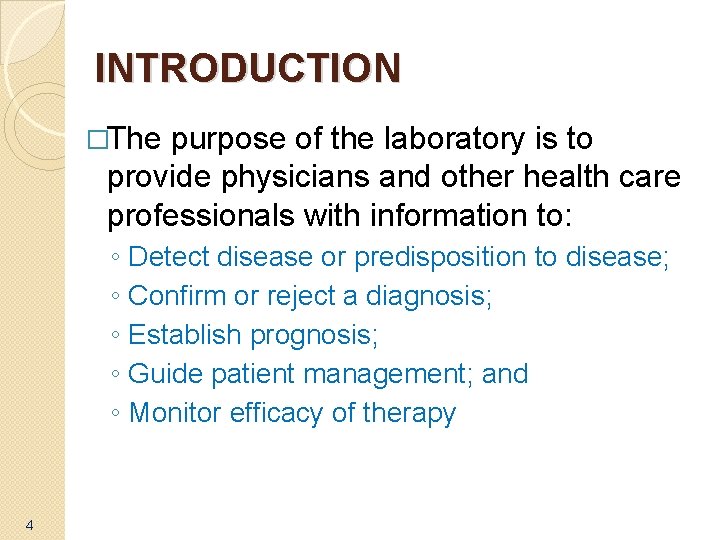 INTRODUCTION �The purpose of the laboratory is to provide physicians and other health care