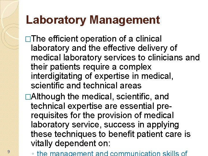 Laboratory Management �The efficient operation of a clinical laboratory and the effective delivery of