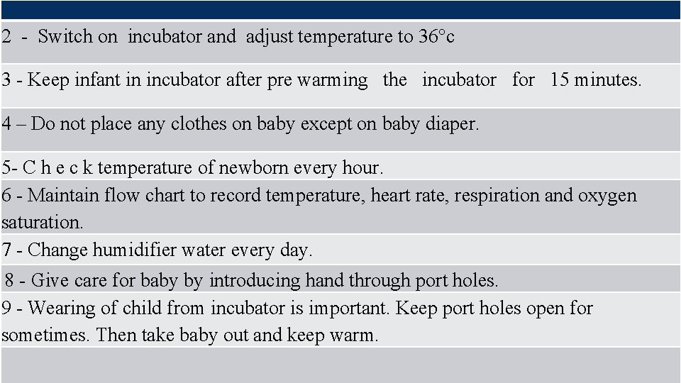 2 - Switch on incubator and adjust temperature to 36°c 3 - Keep infant