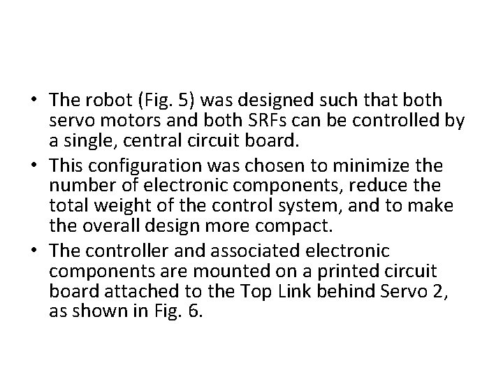  • The robot (Fig. 5) was designed such that both servo motors and