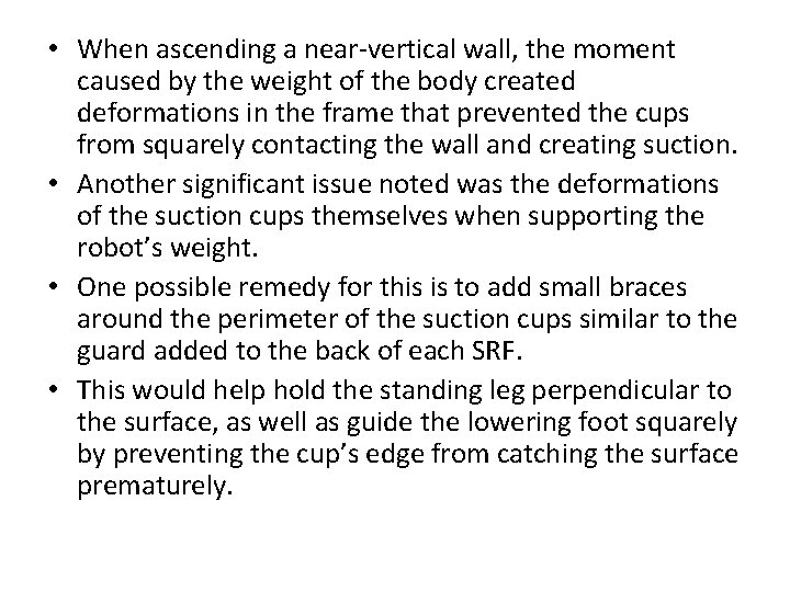  • When ascending a near-vertical wall, the moment caused by the weight of