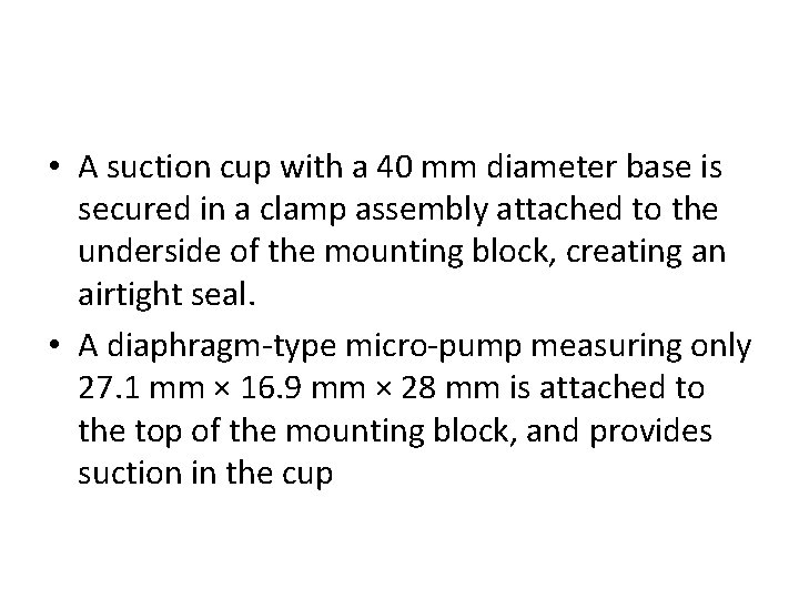  • A suction cup with a 40 mm diameter base is secured in