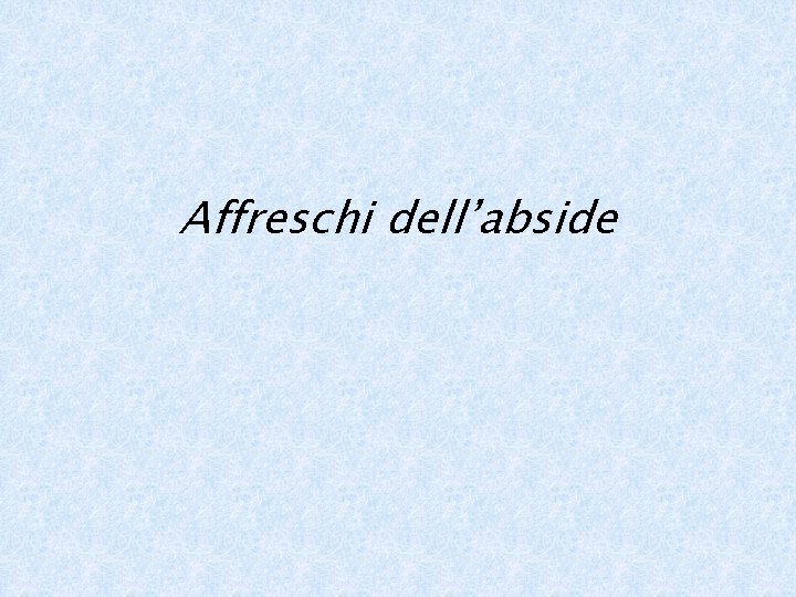 Affreschi dell’abside 