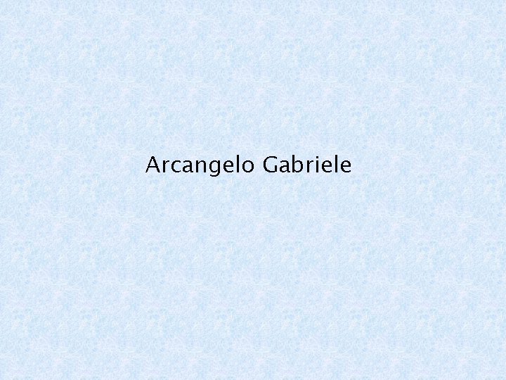Arcangelo Gabriele 
