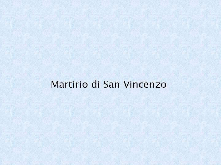 Martirio di San Vincenzo 