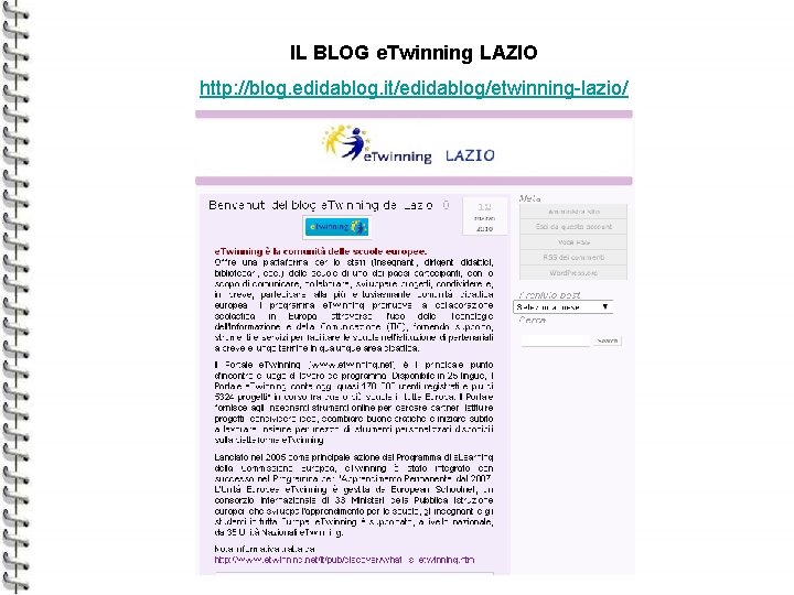 IL BLOG e. Twinning LAZIO http: //blog. edidablog. it/edidablog/etwinning-lazio/ 