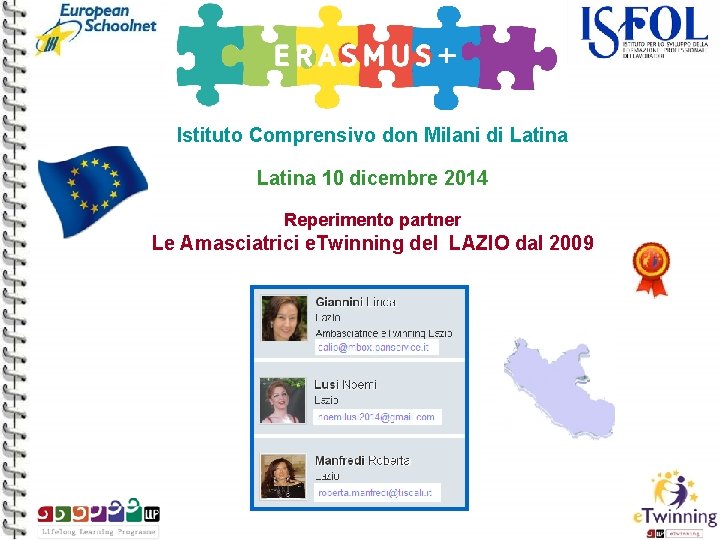 Istituto Comprensivo don Milani di Latina 10 dicembre 2014 Reperimento partner Le Amasciatrici e.