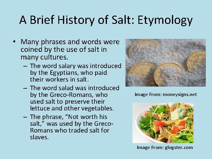 A Brief History of Salt: Etymology • Many phrases and words were coined by