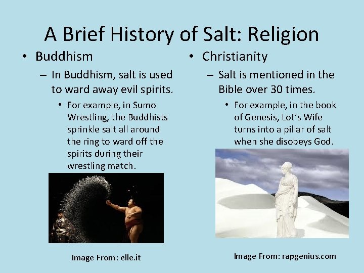 A Brief History of Salt: Religion • Buddhism – In Buddhism, salt is used