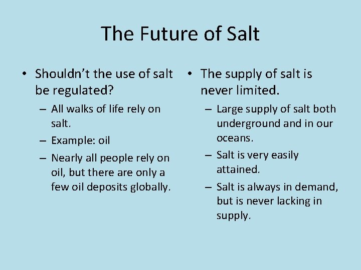 The Future of Salt • Shouldn’t the use of salt • The supply of