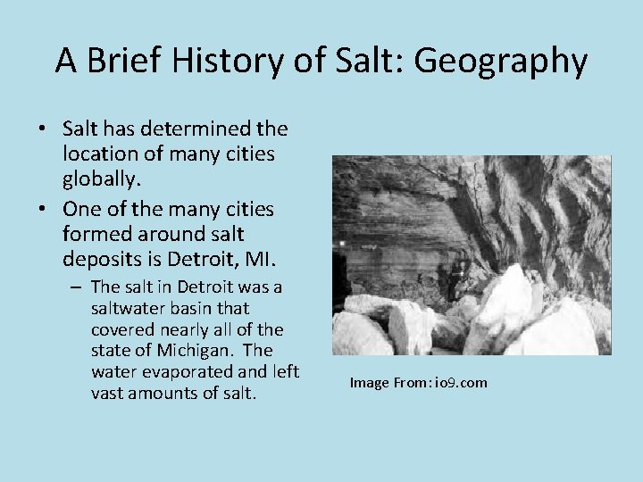 A Brief History of Salt: Geography • Salt has determined the location of many