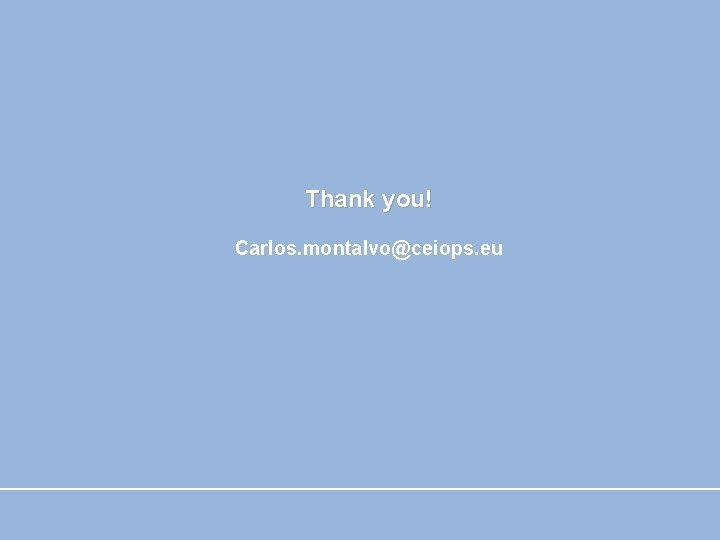 Thank you! Carlos. montalvo@ceiops. eu 