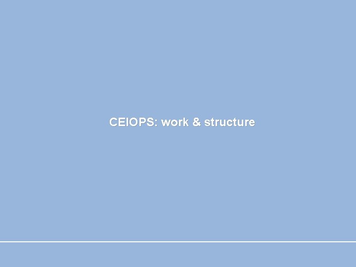 CEIOPS: work & structure 
