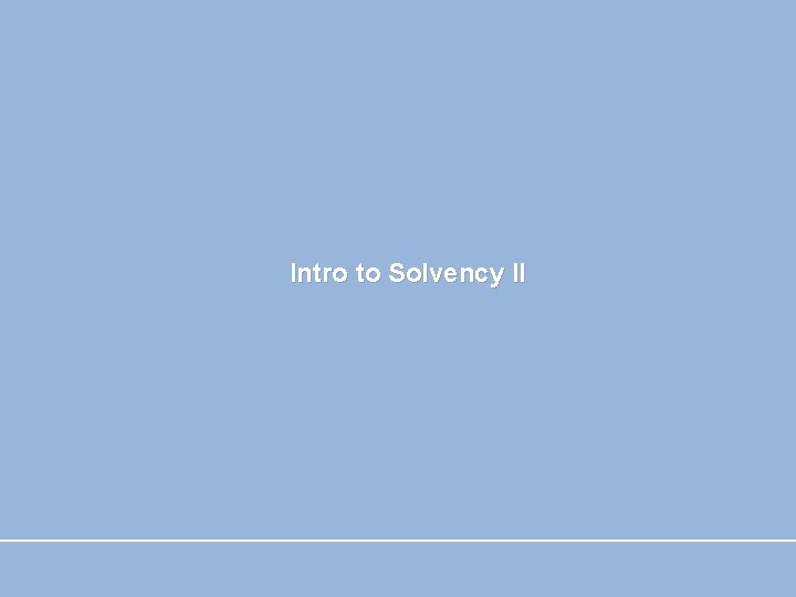 Intro to Solvency II 