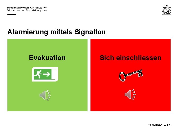 Alarmierung mittels Signalton Evakuation Sich einschliessen 10. März 2021, Seite 8 