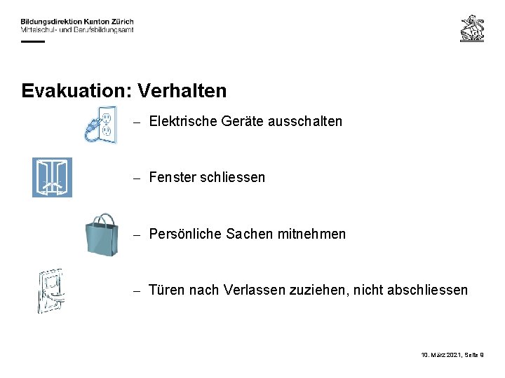 Evakuation: Verhalten – Elektrische Geräte ausschalten – Fenster schliessen – Persönliche Sachen mitnehmen –