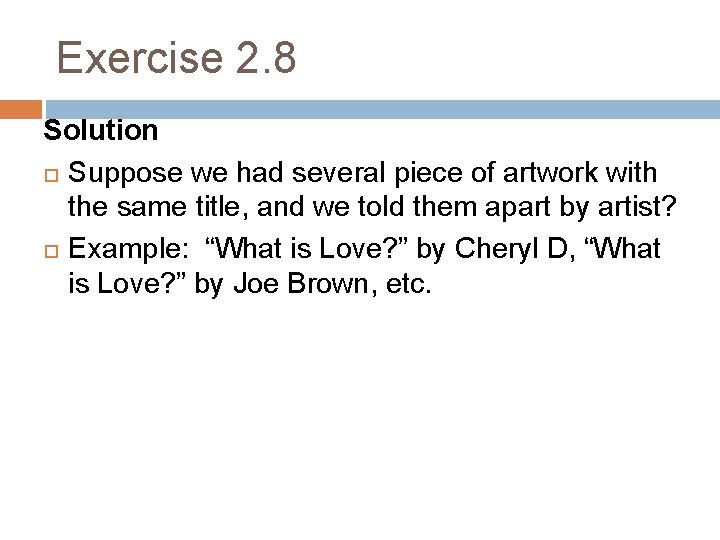 Exercise 2. 8 Solution Suppose we had several piece of artwork with the same