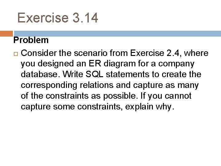 Exercise 3. 14 Problem Consider the scenario from Exercise 2. 4, where you designed