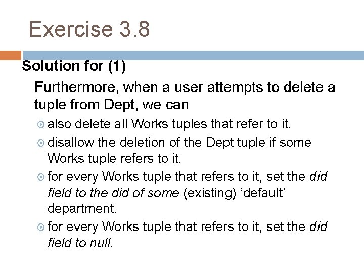 Exercise 3. 8 Solution for (1) Furthermore, when a user attempts to delete a