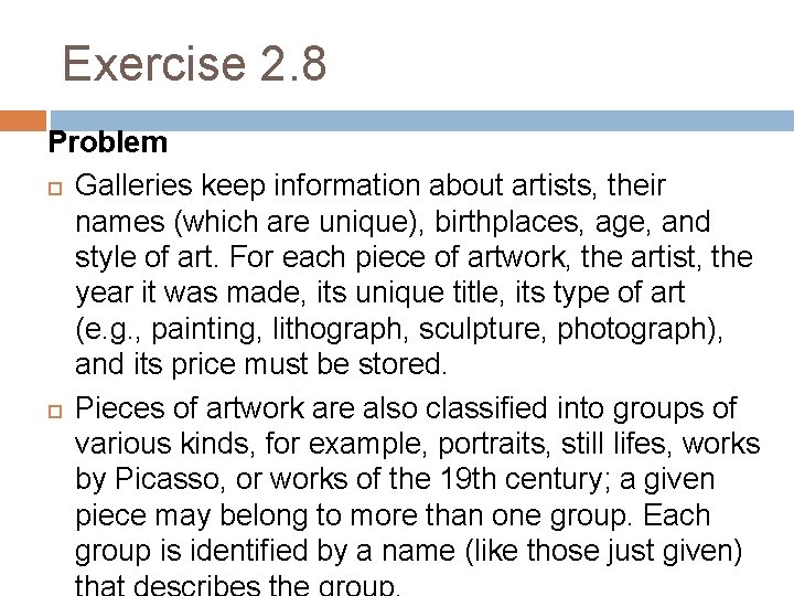 Exercise 2. 8 Problem Galleries keep information about artists, their names (which are unique),