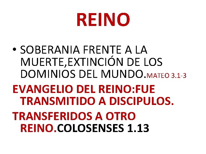 REINO • SOBERANIA FRENTE A LA MUERTE, EXTINCIÓN DE LOS DOMINIOS DEL MUNDO. MATEO