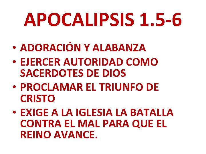 APOCALIPSIS 1. 5 -6 • ADORACIÓN Y ALABANZA • EJERCER AUTORIDAD COMO SACERDOTES DE