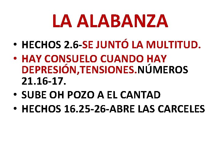 LA ALABANZA • HECHOS 2. 6 -SE JUNTÓ LA MULTITUD. • HAY CONSUELO CUANDO
