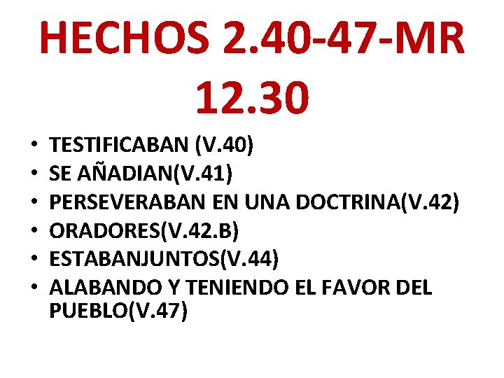 HECHOS 2. 40 -47 -MR 12. 30 • • • TESTIFICABAN (V. 40) SE