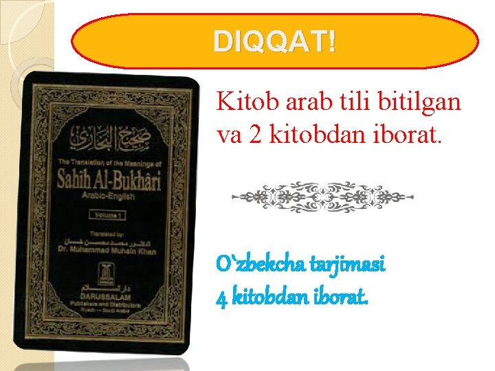 DIQQAT! Kitob arab tili bitilgan va 2 kitobdan iborat. O`zbekcha tarjimasi 4 kitobdan iborat.