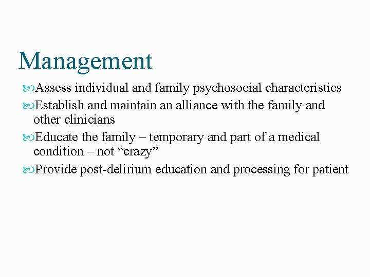 Management Assess individual and family psychosocial characteristics Establish and maintain an alliance with the