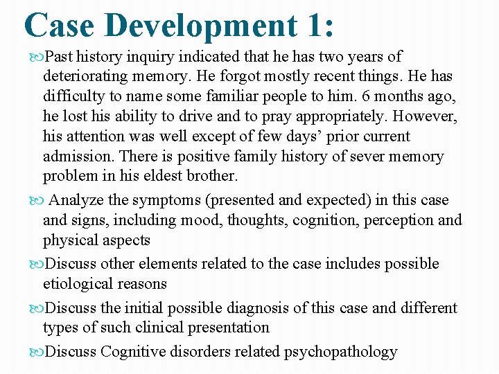 Case Development 1: Past history inquiry indicated that he has two years of deteriorating