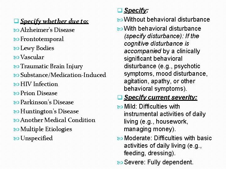 q Specify whether due to: Alzheimer’s Disease Frontotemporal Lewy Bodies Vascular Traumatic Brain Injury