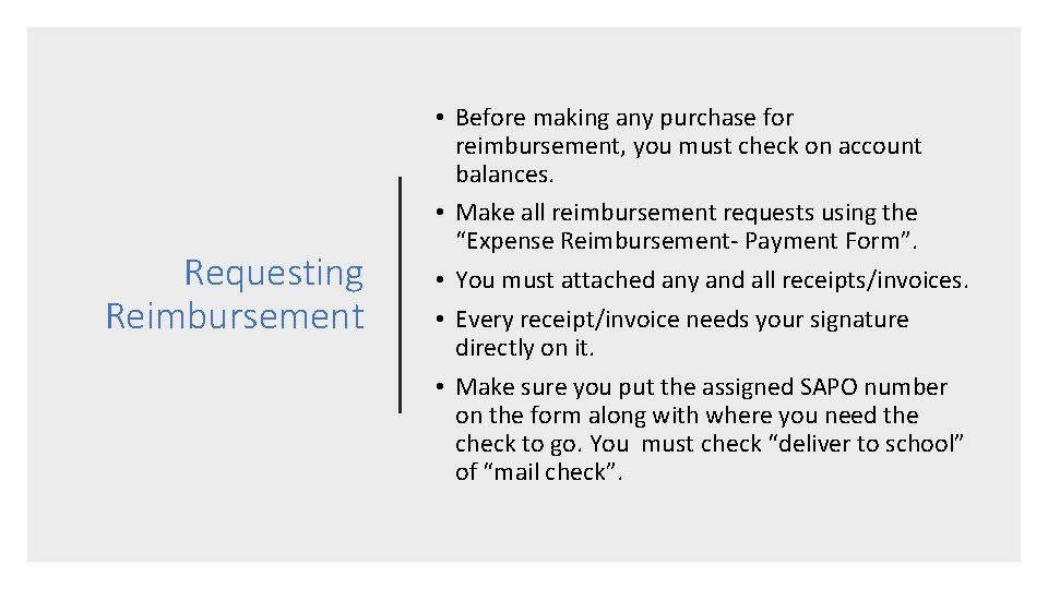 Requesting Reimbursement • Before making any purchase for reimbursement, you must check on account