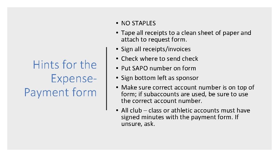 Hints for the Expense. Payment form • NO STAPLES • Tape all receipts to