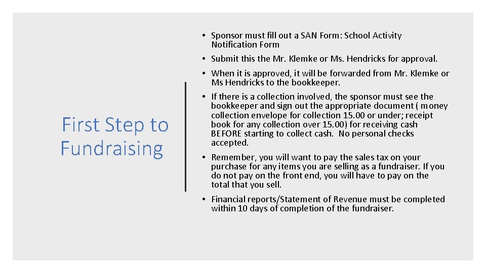 First Step to Fundraising • Sponsor must fill out a SAN Form: School Activity