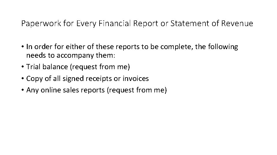 Paperwork for Every Financial Report or Statement of Revenue • In order for either