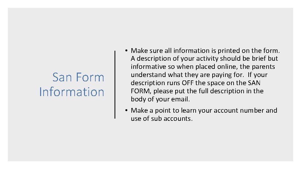 San Form Information • Make sure all information is printed on the form. A