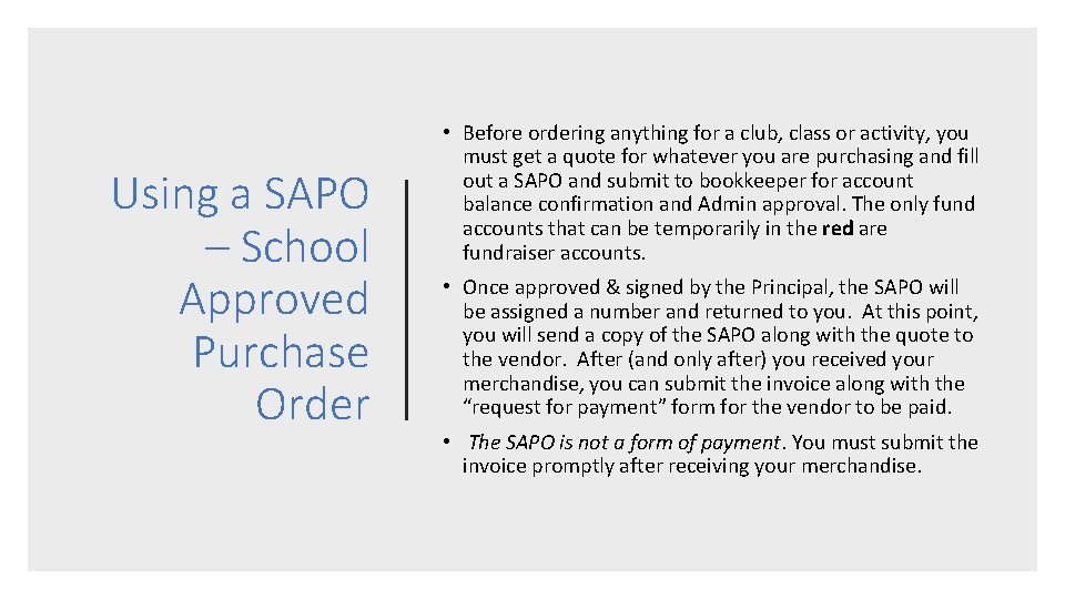 Using a SAPO – School Approved Purchase Order • Before ordering anything for a
