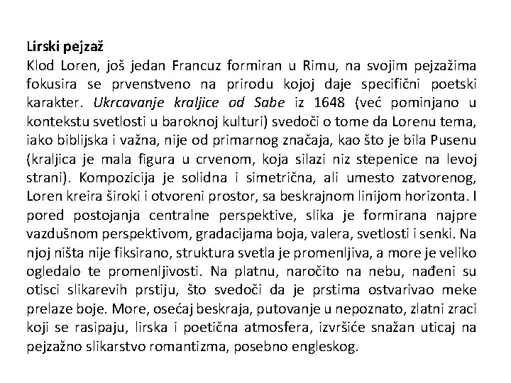 Lirski pejzaž Klod Loren, još jedan Francuz formiran u Rimu, na svojim pejzažima fokusira