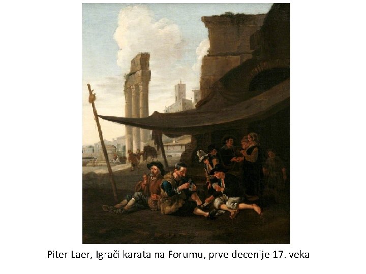Piter Laer, Igrači karata na Forumu, prve decenije 17. veka 