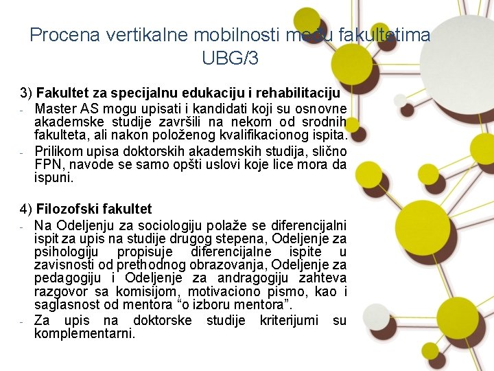 Procena vertikalne mobilnosti među fakultetima UBG/3 3) Fakultet za specijalnu edukaciju i rehabilitaciju -