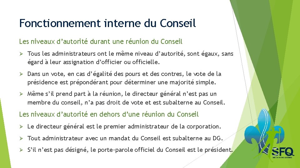 Fonctionnement interne du Conseil Les niveaux d’autorité durant une réunion du Conseil Ø Tous